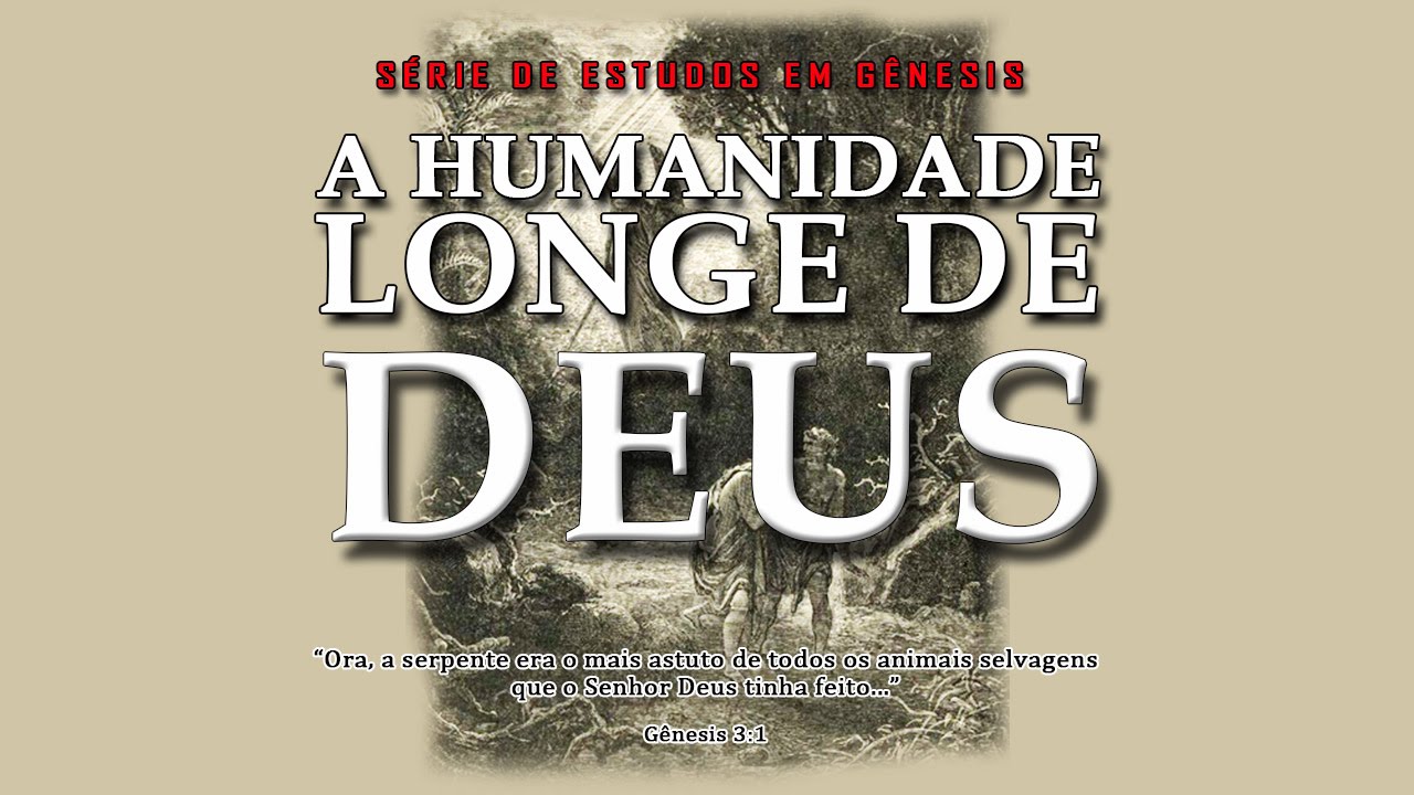 A humanidade longe de Deus (Série em Gênesis) Parte 12 – Gn 4:1-15