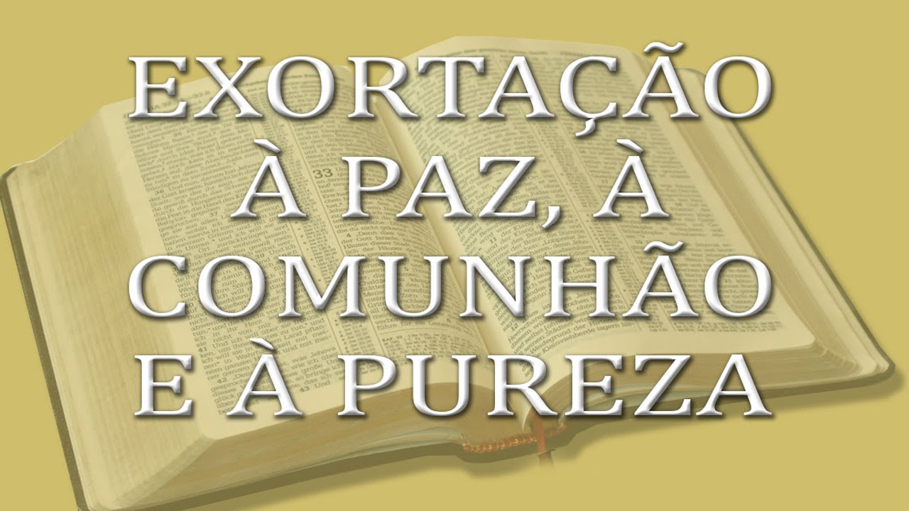 Exortação à paz, à comunhão e à pureza