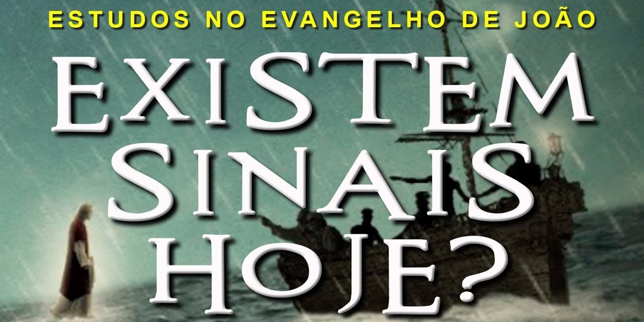 EXISTEM SINAIS HOJE? (Evangelho de João) 25 – Jo 6:15-21