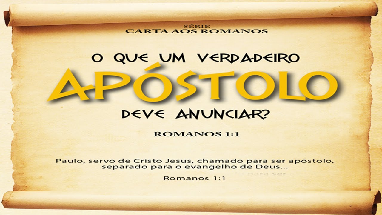 O que um verdadeiro apóstolo deve anunciar? – Série em Romanos (Rm 1:1)