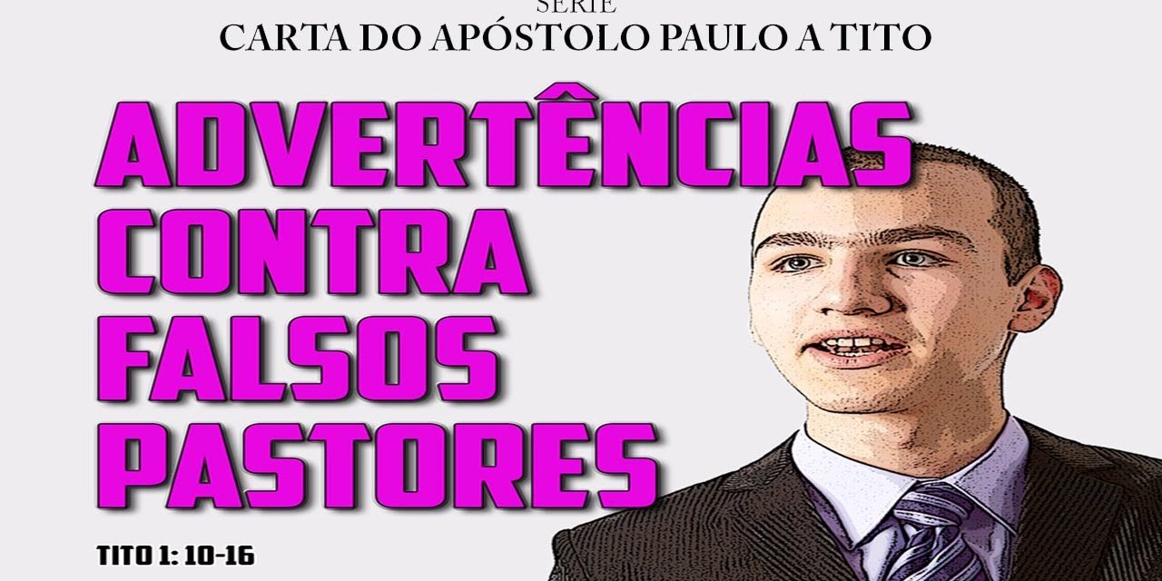 Advertências contra falsos pastores – Série na carta a Tito – (Tito 1:10 a 16)