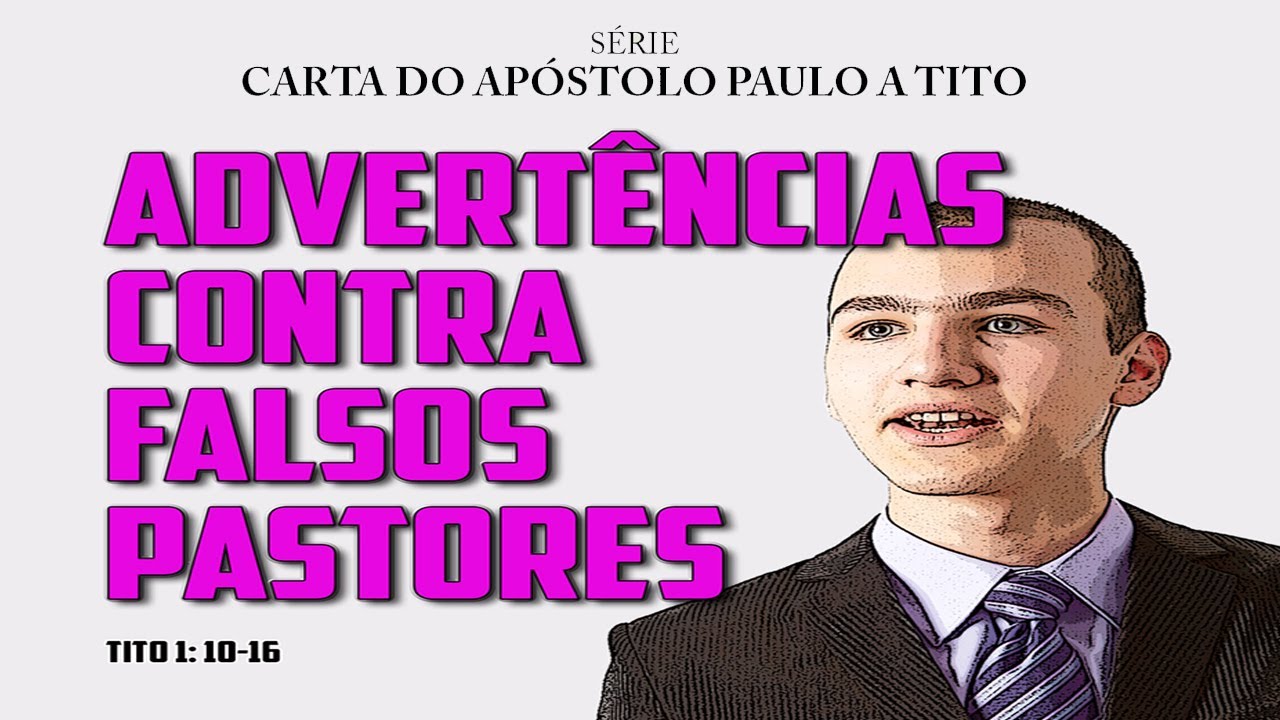 Advertências contra falsos pastores – Série na carta a Tito – (Tito 1:10 a 16)