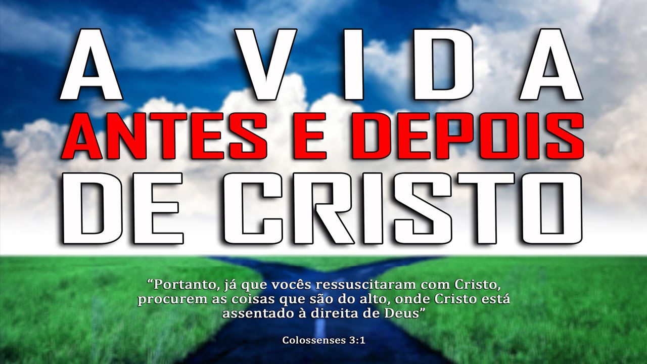 A Vida Antes E Depois De Cristo Comunidade Crist De Londrina