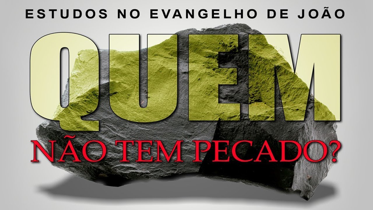 QUEM não tem pecado? (Evangelho de João) 30 – Jo 8:1-11