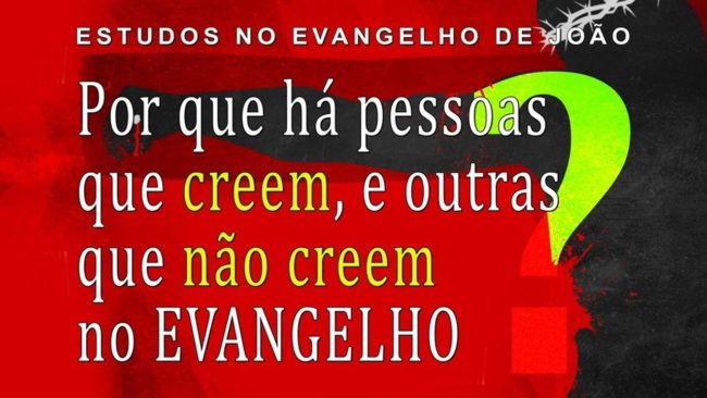 Por que há pessoas que creem, e outras que não… (Evangelho de João) 27 – Jo 6:30-50