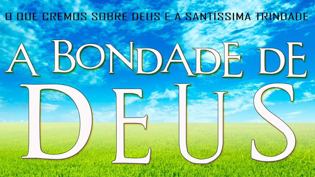 A BONDADE de Deus