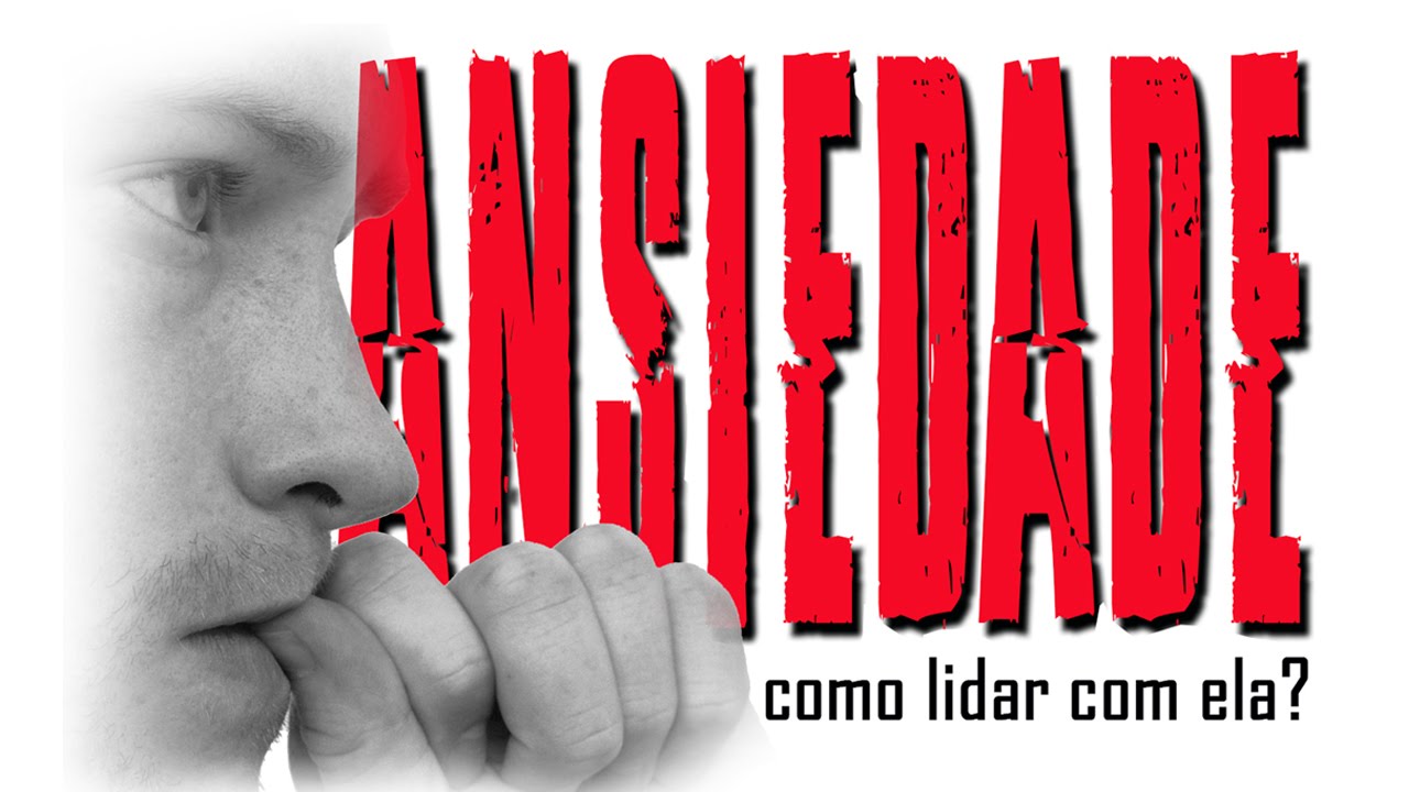 Como lidar com a ANSIEDADE?