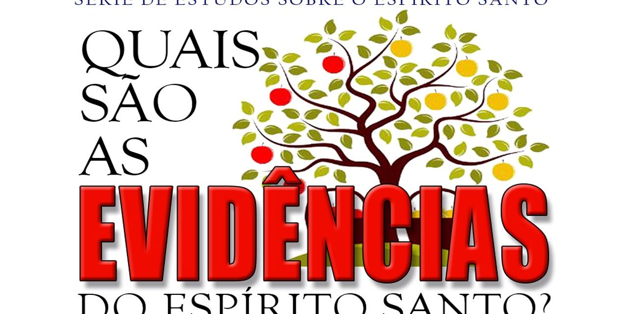 As EVIDÊNCIAS do Espírito Santo – Série Espírito Santo (PARTE 4)