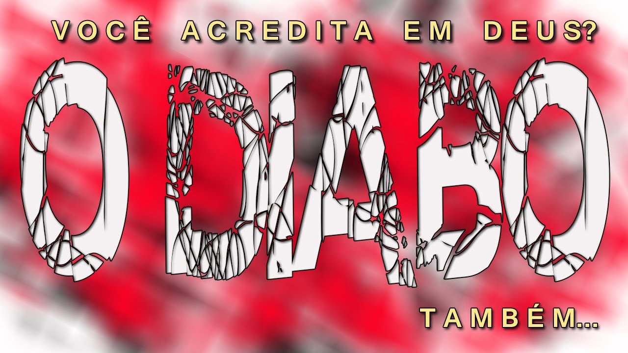 Você acredita em Deus? O Diabo também…