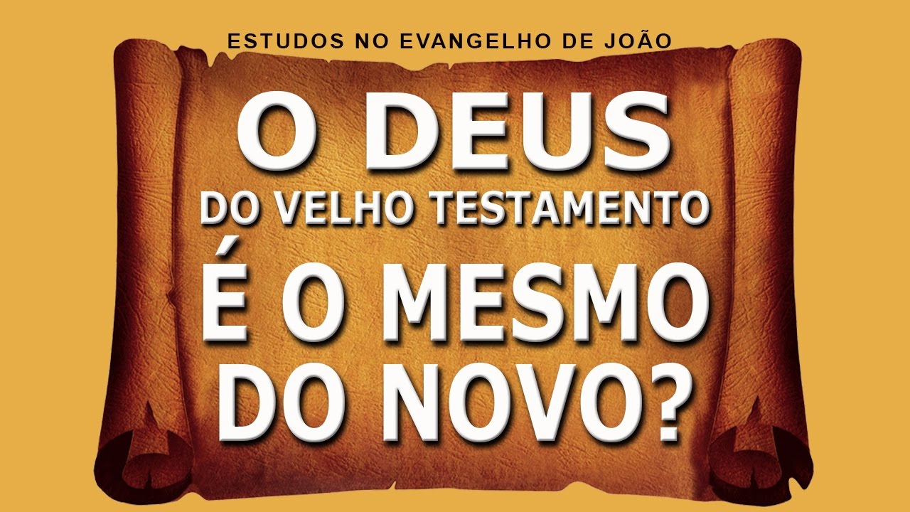 O Deus do Velho Testamento é o mesmo do novo? (Evangelho de João) 08 – Jo 1:18