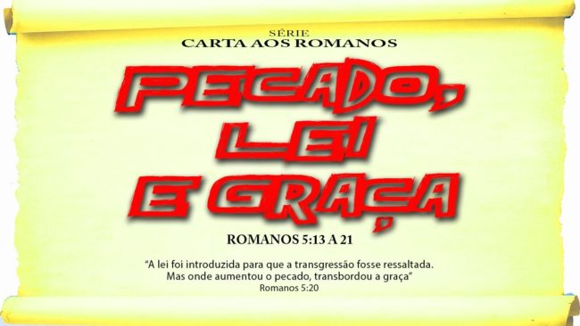 Pecado, Lei e Graça – Série em Romanos (Rm 5:13-21)