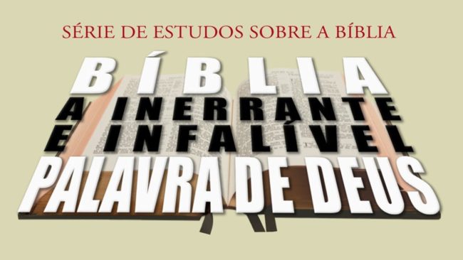 Bíblia, a inerrante e infalível Palavra de Deus (Série: Bíblia) 02