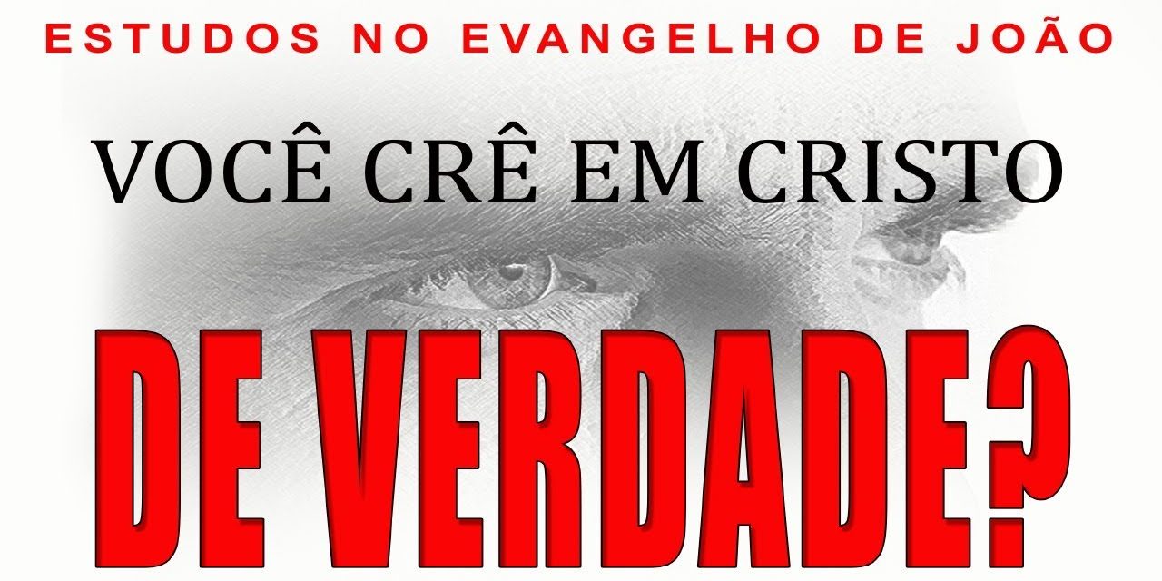 Você crê em Cristo DE VERDADE? (Evangelho de João) 37 – Jo 8:31-32