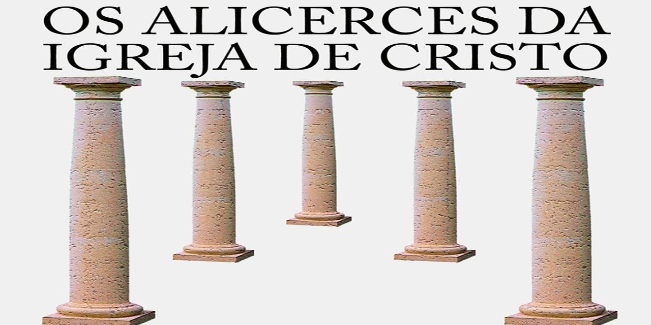 Os alicerces da Igreja de Cristo (Série A Igreja de Cristo) 2
