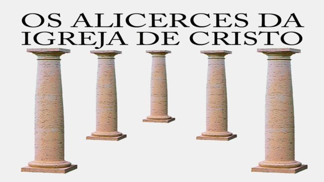Os alicerces da Igreja de Cristo (Série A Igreja de Cristo) 2