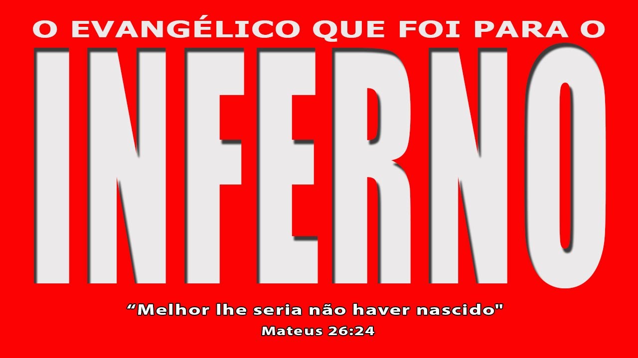 O evangélico que foi para o inferno
