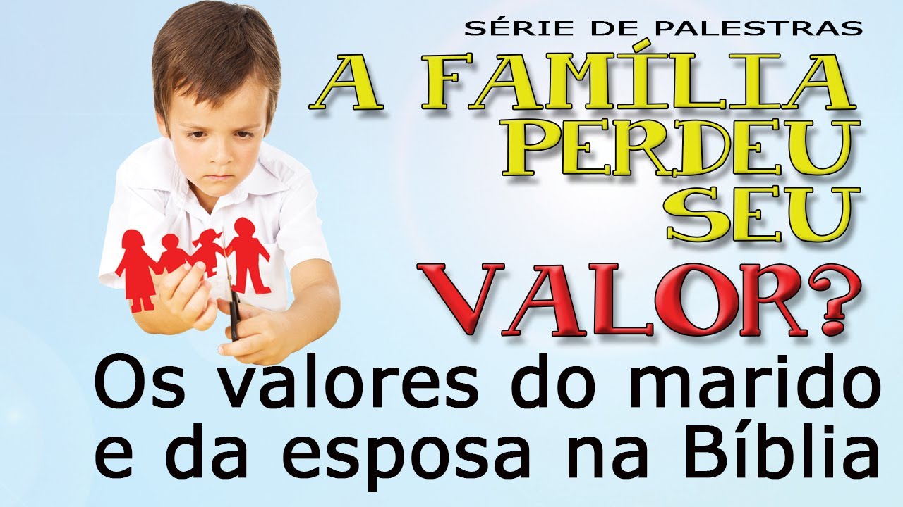 Os valores do marido e da esposa de acordo com a Bíblia (Série “A família perdeu seu valor?”)