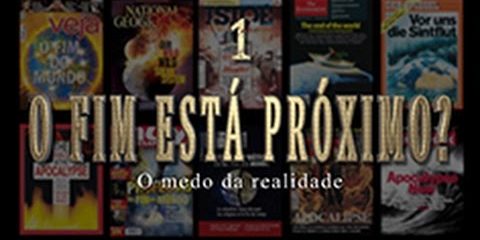 1- O FIM ESTÁ PRÓXIMO? – Série “Sinais do Fim”