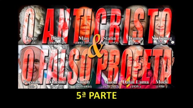 O ANTICRISTO & O FALSO PROFETA (Parte 5)