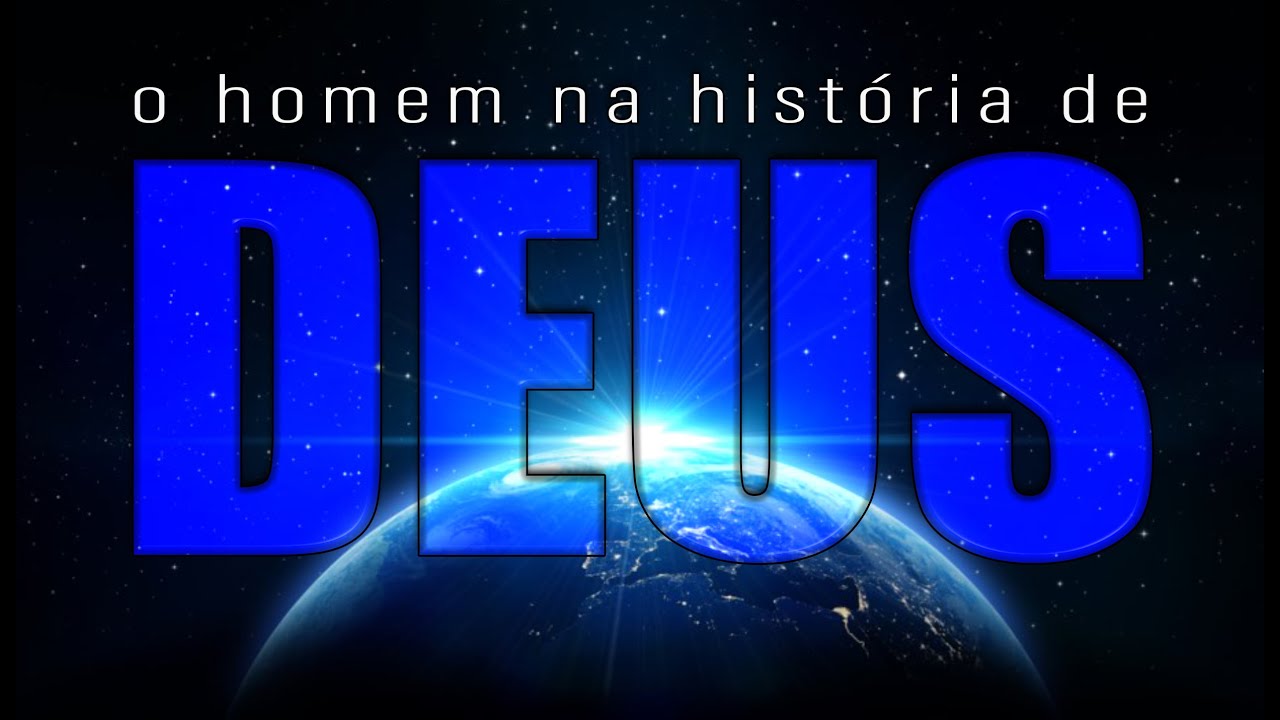 o homem na historia de DEUS