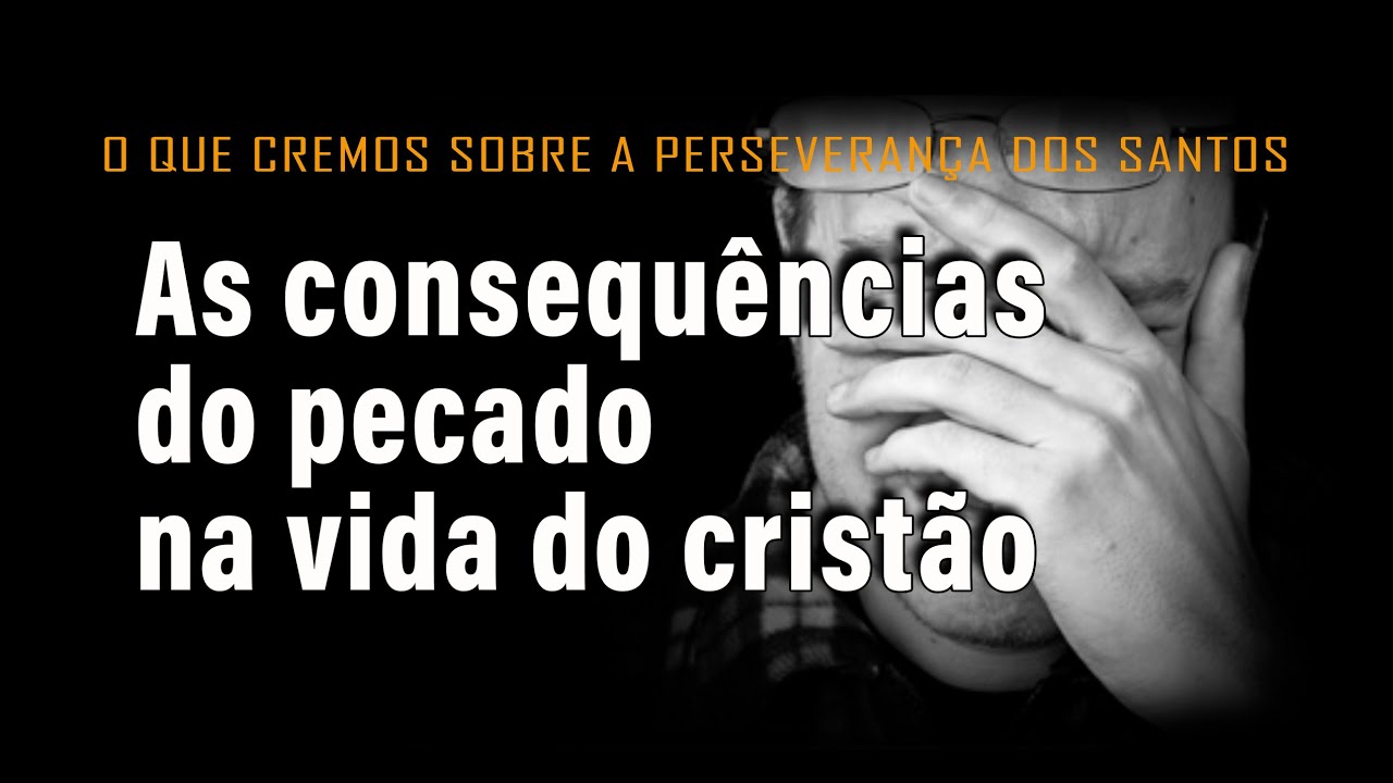 As consequências do pecado na vida do cristão