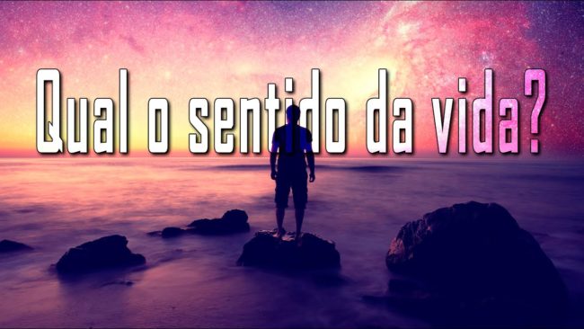 Qual o sentido da vida?